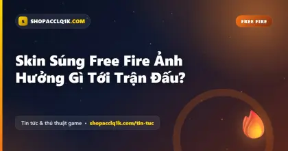 Skin Súng Free Fire Ảnh Hưởng Gì Tới Trận Đấu?