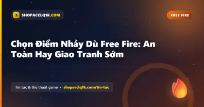 Chọn Điểm Nhảy Dù Free Fire: An Toàn Hay Giao Tranh Sớm